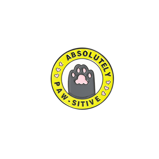 Absolutely Pawsitive Pin