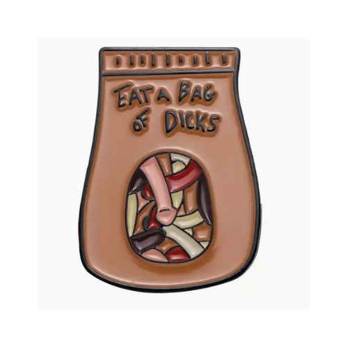 Eat a Bag of D*cks Pin Funky Pins