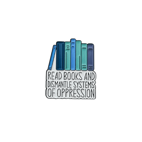 Read Books and Dismantle Systems of Oppression