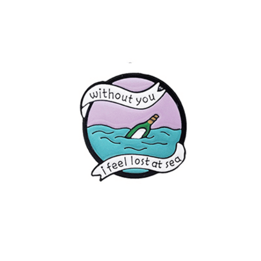 Without You I Feel Lost At Sea Pin
