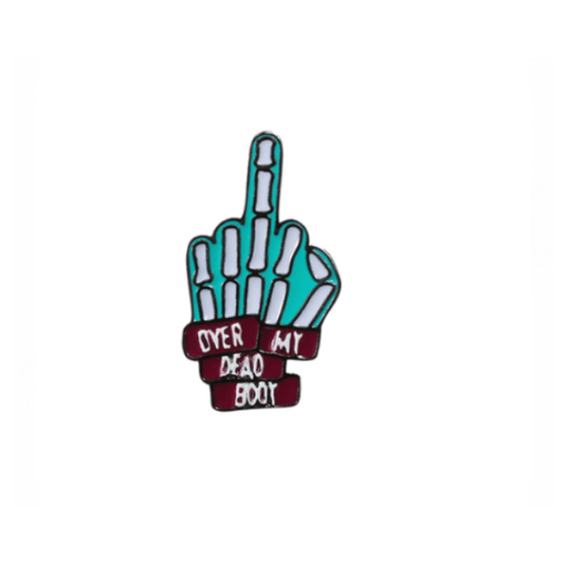 Skeleton Over My Dead Body Enamel Pin