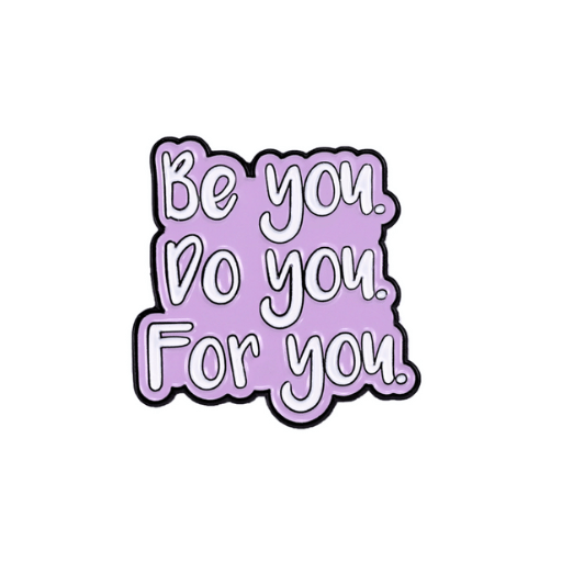 Be You Do You For You Pin