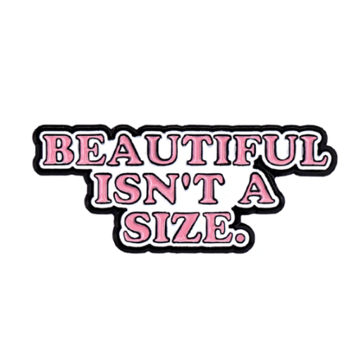Beautiful isn't a size Pin
