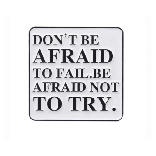 Don't Be Afraid Quote Pin