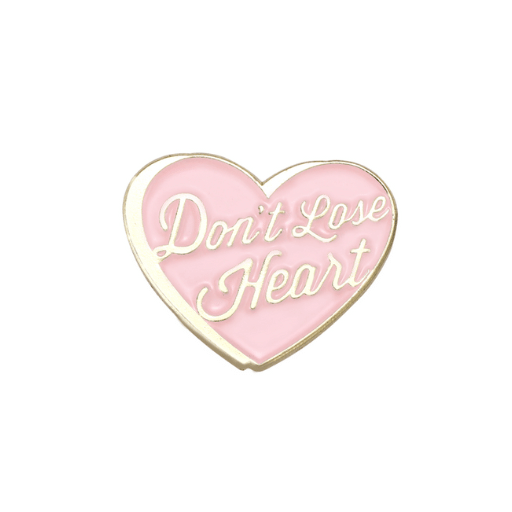 Don't Lose Heart Pin