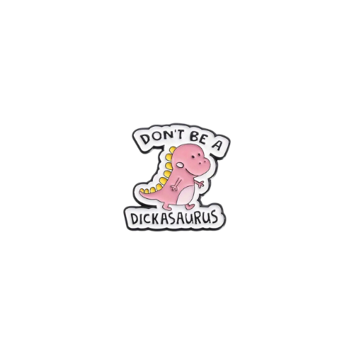 Don't be a Dickasaurus