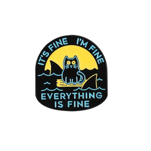 Everything is Fine Cat Pin