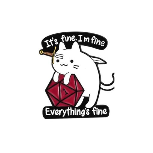 Everything is Fine Cat Quote Pin