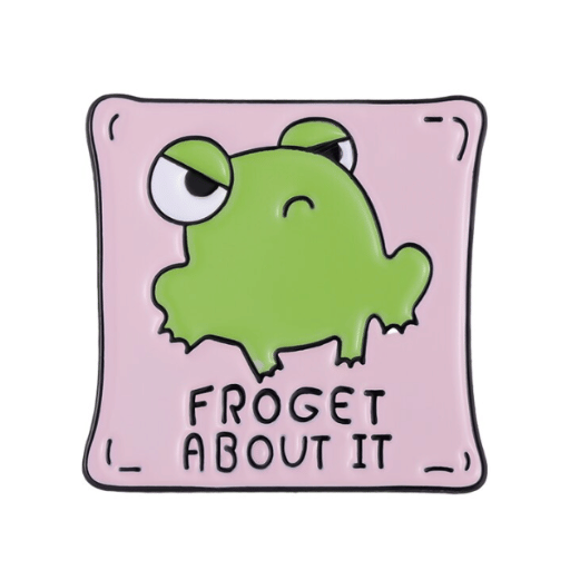 Froget About It Enamel Pin