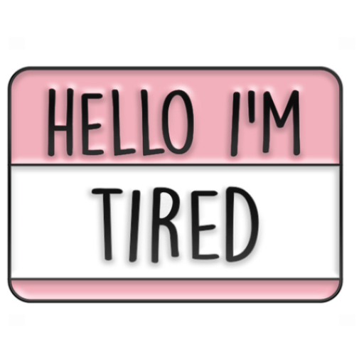 Hello I'm Tired Pin