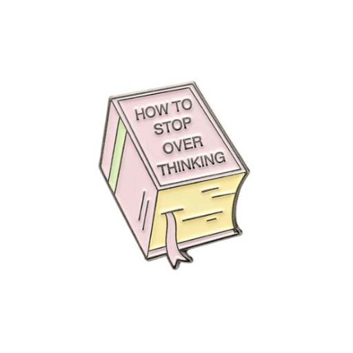 How to Stop Over Thinking Enamel Pin