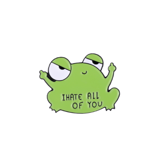 I Hate All Of You Frog Pin
