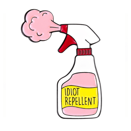 Idiot Repellent Pin