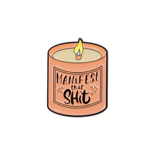 Manifest That Shit Pin
