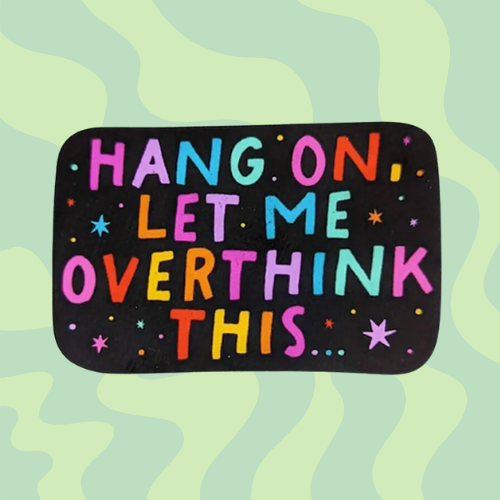 Let Me Overthink This Sticker