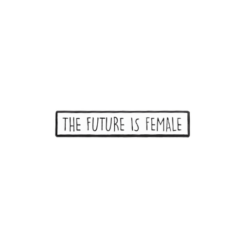 The Future is Female Pin